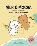 Milk & Mocha Comics Collection (Our Little Moments) - Melani Sie