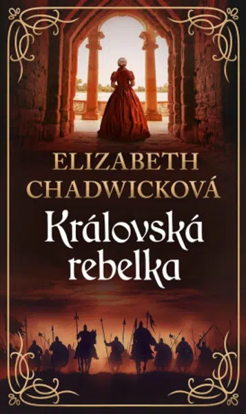 Královská rebelka - Elizabeth Chadwicková