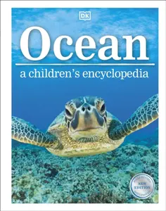 Ocean A Children's Encyclopedia: New Edition - DK