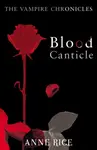 Blood Canticle - Anne Rice