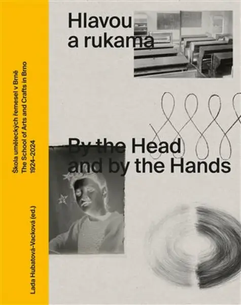 Hlavou a rukama / By the Head and by the Hands - Lada Hubatová-Vacková