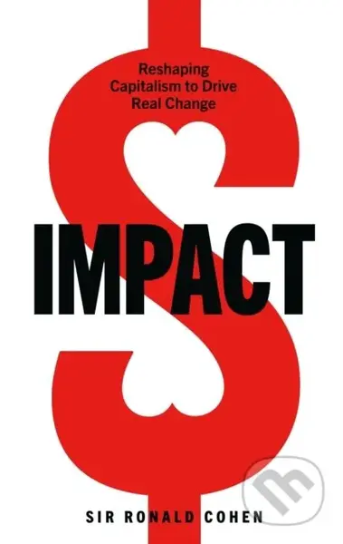 Impact (Reshaping Capitalism to Drive Real Change) - kniha z kategorie Byznys a management