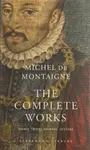 The Complete Works - Michel de Montaigne