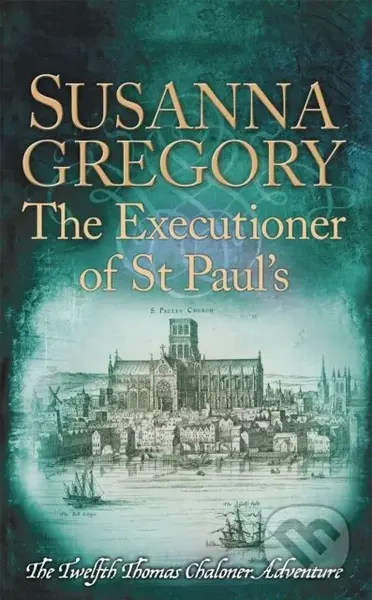 The Executioner of St Paul's (The Twelfth Thomas Chaloner Adventure) - kniha z kategorie Detektivky, thrillery a horory