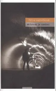 Milovat je umění (poškozená) - Petra Lázničková