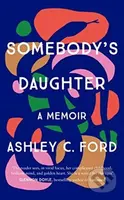 Somebody's Daughter (The International Bestseller and an Amazon.com book of 2021) - kniha z kategorie Společenská beletrie