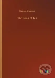 The Book of Tea - Kakuzo Okakura - kniha z kategorie Společenská beletrie