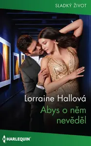 Abys o něm nevěděl - Lorraine Hallová