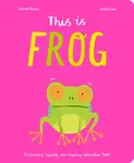 This Is Frog - Harriet Evans, Jacqui Lee