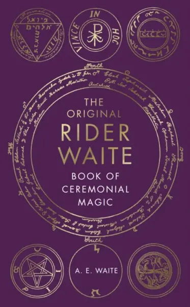The Book Of Ceremonial Magic - Arthur Edward Waite
