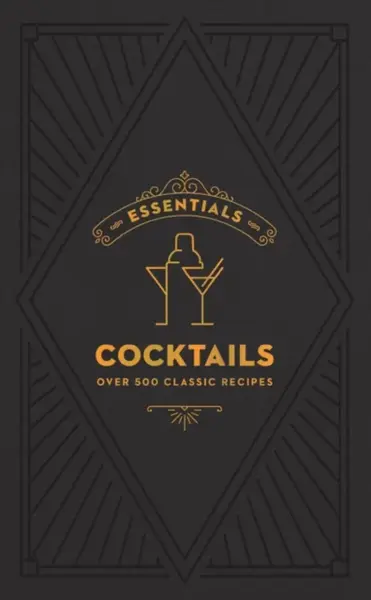 ESSENTIALS: Cocktails - Editors of Cider Mill Press