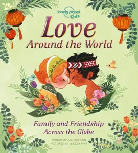 Lonely Planet Kids Love Around The World - Lonely Planet Kids, Alli Brydon