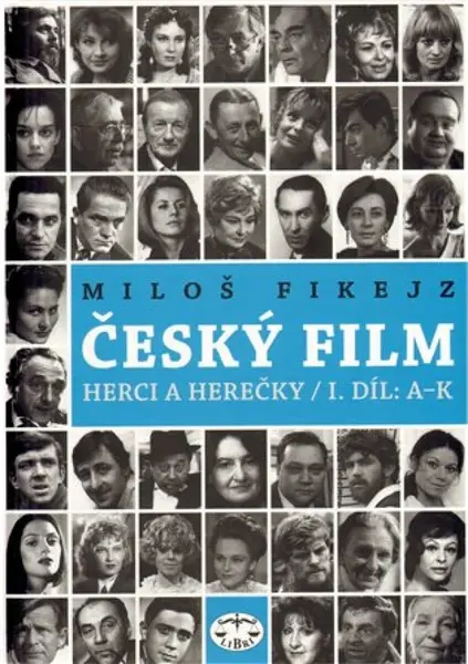 Český film. Herci a herečky /I.díl A-K (poškozená) - Miloš Fikejz