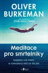 Meditace pro smrtelníky - Oliver Burkeman