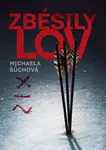 Zběsilý lov - Šůchová Michaela