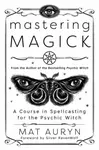 Mastering Magick - Silver RavenWolf, Auryn Mat