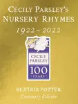 Cecily Parsley's Nursery Rhymes - Beatrix Potterová