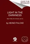 Light in the Darkness (Black Holes, the Universe, and Us)