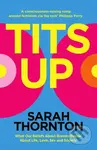 Tits Up (What Our Beliefs About Breasts Reveal About Life, Love, Sex and Society) - kniha z kategorie Beletrie