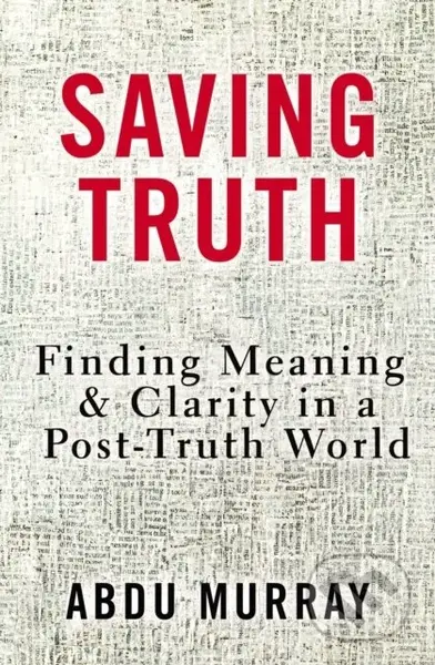 Saving Truth (Finding Meaning and Clarity in a Post-Truth World) - kniha z kategorie Filozofie