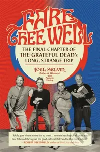 Fare Thee Well (The Final Chapter of the Grateful Dead's Long, Strange Trip) - kniha z kategorie Umění, design a architektura