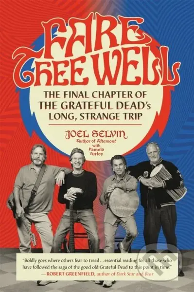 Fare Thee Well (The Final Chapter of the Grateful Dead's Long, Strange Trip) - kniha z kategorie Umění, design a architektura