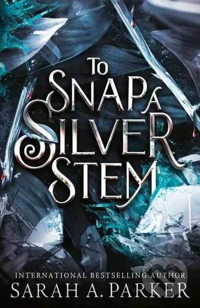 To Snap a Silver Stem - Sarah A. Parker
