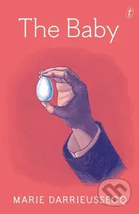 The Baby - Marie Darrieussecq - kniha z kategorie Životopisy, reportáže a myšlenky