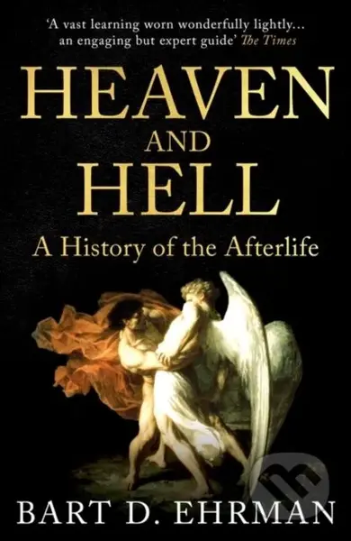 Heaven and Hell (A History of the Afterlife) - Bart D. Ehrman - kniha z kategorie Humanitní a společenské vědy