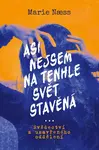Asi nejsem na tenhle svět stavěná - Marie Næss