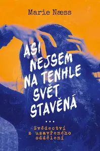 Asi nejsem na tenhle svět stavěná - Marie Næss