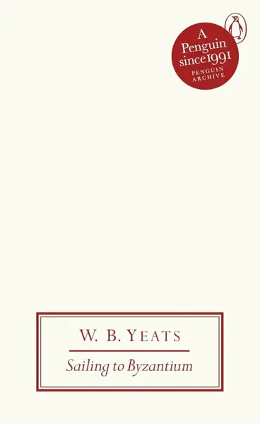 Sailing to Byzantium - W.B. Yeats