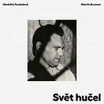 Markéta Foukalová, Martin Brunner – Svět hučel