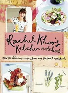 Rachel Khoo's Kitchen Notebook - Rachel Khoo