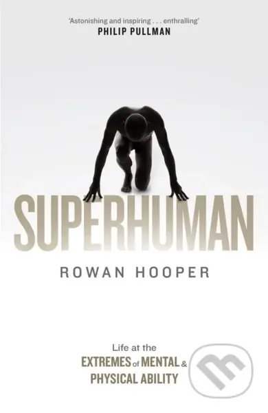 Superhuman (Life at the Extremes of Mental and Physical Ability) - kniha z kategorie Humanitní a společenské vědy