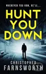 Hunt You Down (An unstoppable, edge-of-your-seat thriller) - kniha z kategorie Společenská beletrie