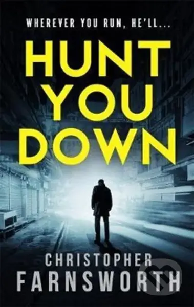 Hunt You Down (An unstoppable, edge-of-your-seat thriller) - kniha z kategorie Společenská beletrie