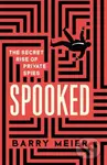 Spooked (The Secret Rise of Private Spies) - Barry Meier - kniha z kategorie Humanitní a společenské vědy