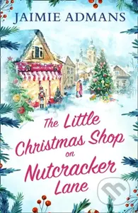 The Little Christmas Shop on Nutcracker Lane - Jaimie Admans - kniha z kategorie Romantika