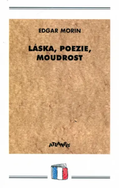 Láska, poezie, moudrost - Edgar Morin