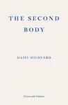 The Second Body - Daisy Hildyard