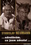 Stanislav Neumann...odvolávám,co jsem odvolal... (poškozená) - Rudolf Mihola