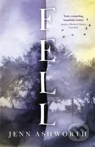 Fell - Jenn Ashworth - kniha z kategorie Detektivky, thrillery a horory
