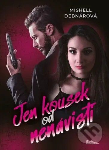 Jen kousek od nenávisti - Mishell Debnárová - kniha z kategorie Romantická