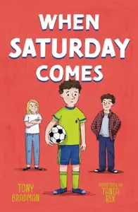 When Saturday Comes - Tony Bradman