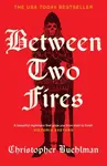 Between Two Fires - Christopher Buehlman