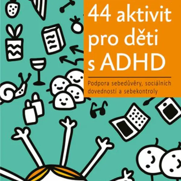 44 aktivit pro děti s ADHD - Lawrence E. Shapiro