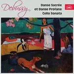 Různí interpreti – Debussy: Dva tance pro harfu a smyčcový orchestr, Sonáta pro violoncello a klavír