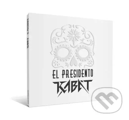 Kabát: El Presidento - Kabát