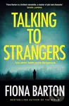 Talking to Strangers - Fiona Barton - kniha z kategorie Detektivky, thrillery a horory